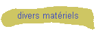 divers matriels